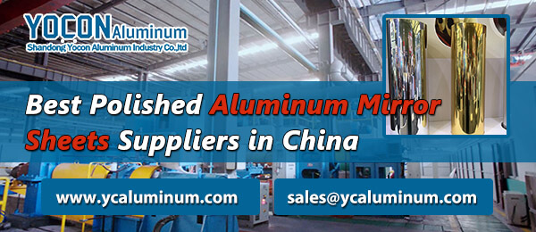 Best Polished Aluminum Mirror Sheets Suppliers in China